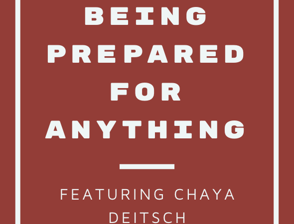 E40 Being Prepared for Anything with Chaya Deitsch